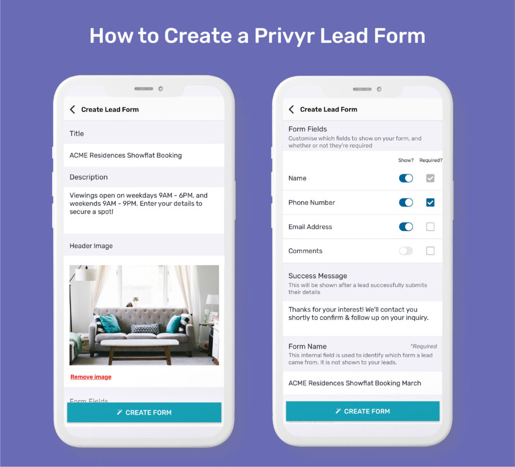 This photo shows how to create a lead generation form for real estate agents by using the Privyr app! The phone screen on the left shows how to input your title, description, and header image. The phone screen on the right shows what happens when you scroll down. There, you can edit Form Fields, Success Message, Form Name, and more.