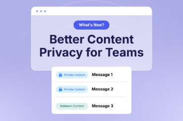 Better Content Privacy for Teams