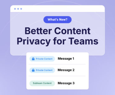 Better Content Privacy for Teams