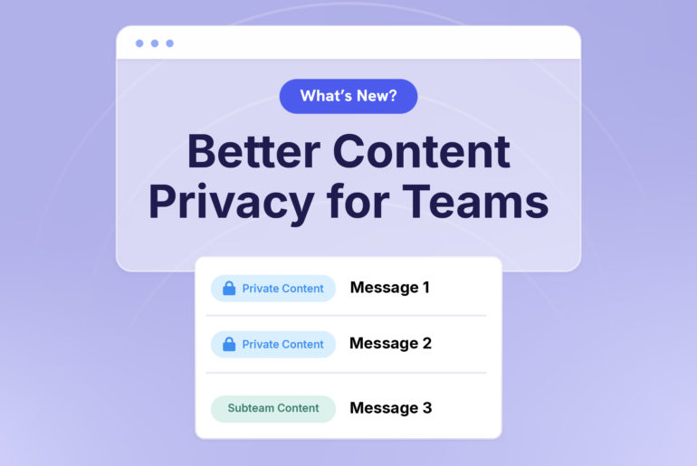 Better Content Privacy for Teams